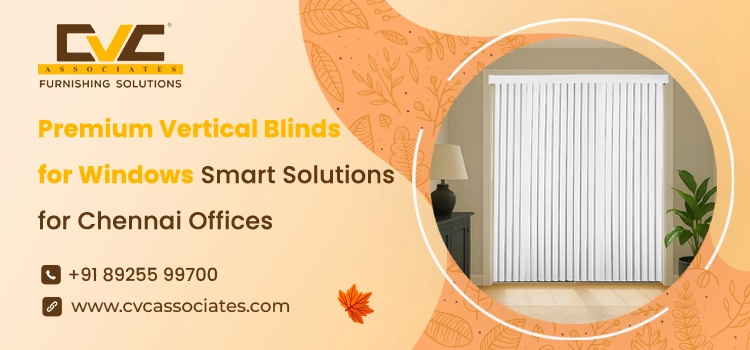 Custom Vertical Blinds for Chennai Offices