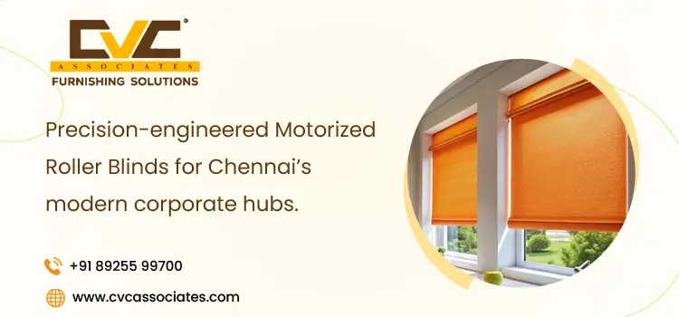 The Corporate Edge: Why Roller Blinds are the Preferred Window Treatment for Chennai Offices